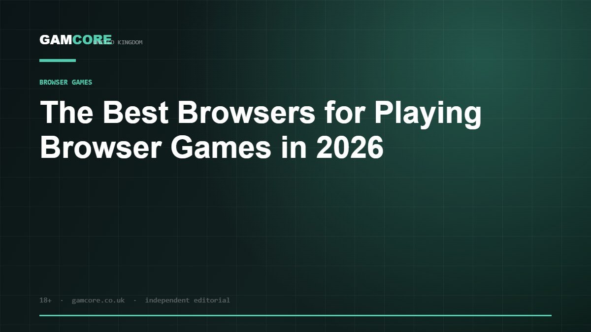 The Best Browsers for Playing Browser Games in 2026