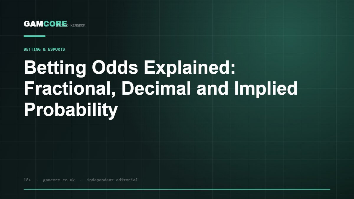 Betting Odds Explained: Fractional, Decimal and Implied Probability