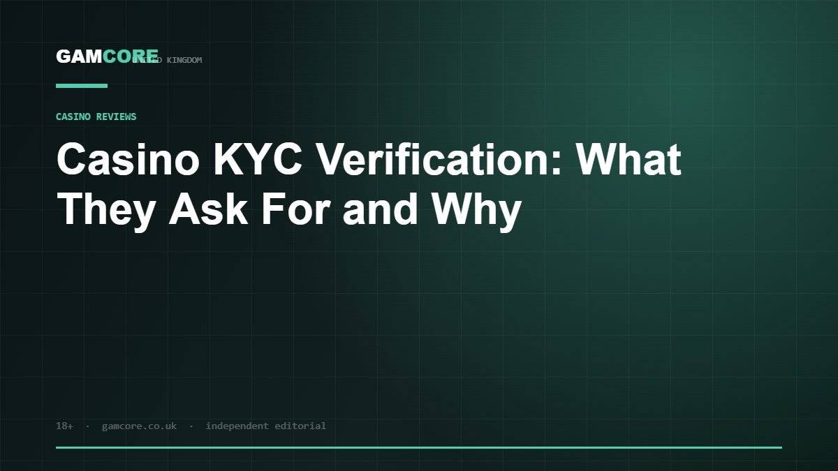 Casino KYC Verification: What They Ask For and Why