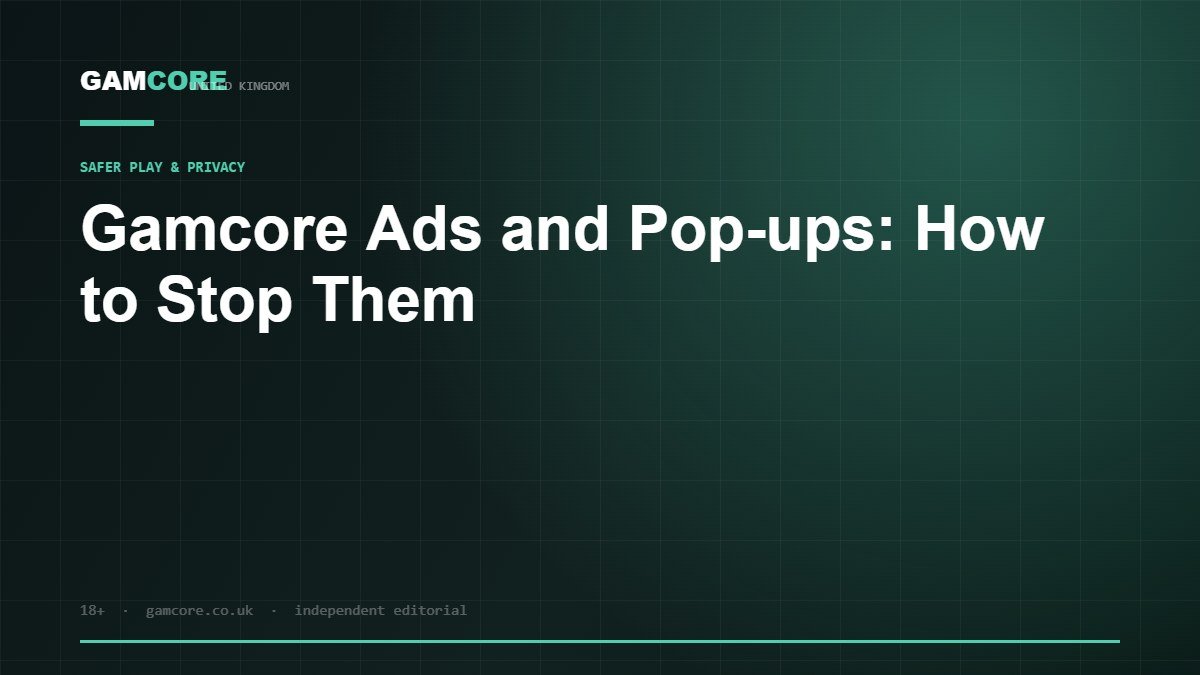 Gamcore Ads and Pop-ups: How to Stop Them