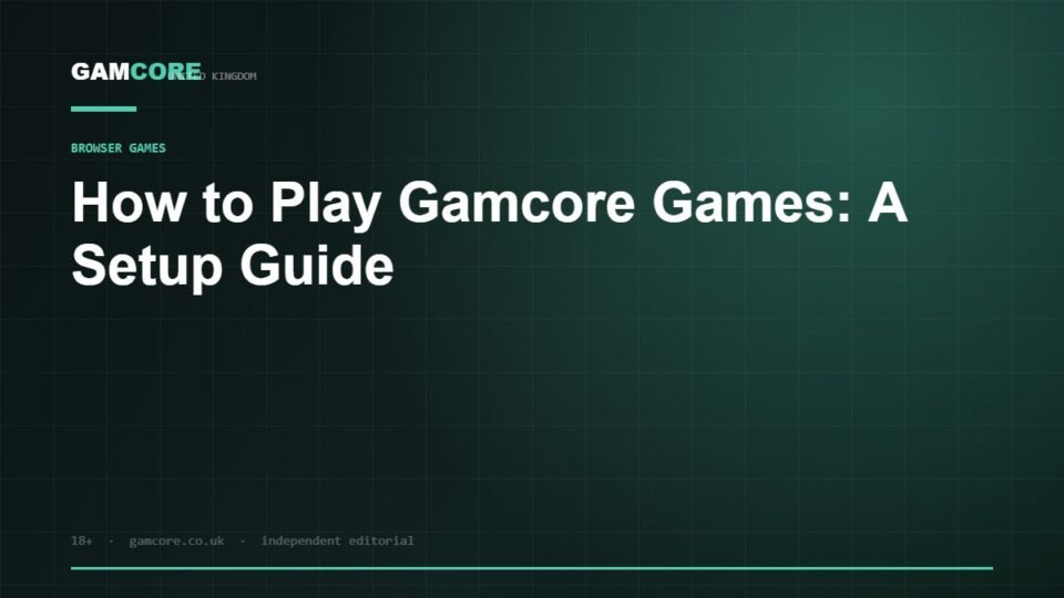How to Play Gamcore Games: A Setup Guide — Gamcore UK