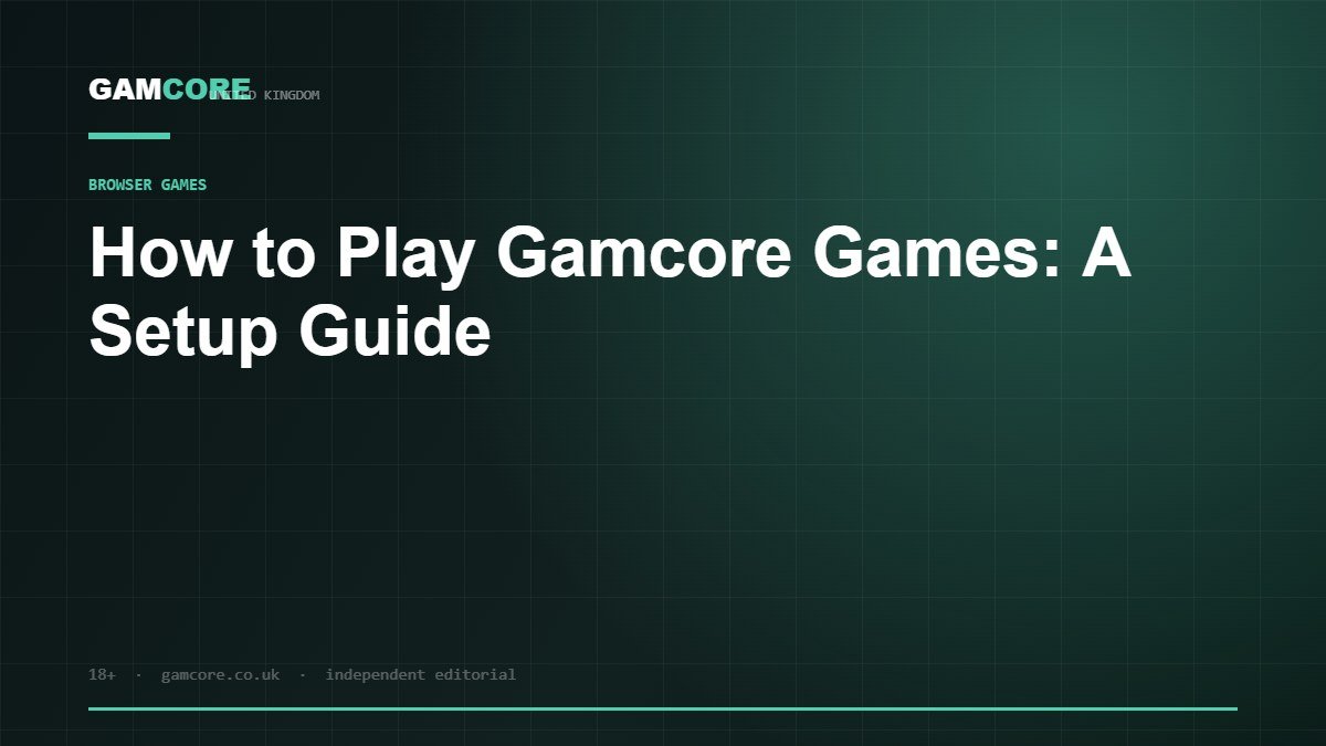 How to Play Gamcore Games: A Setup Guide