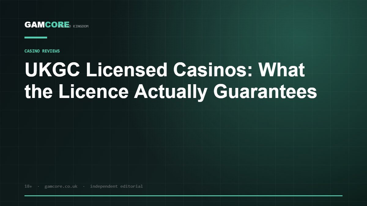 UKGC Licensed Casinos: What the Licence Actually Guarantees